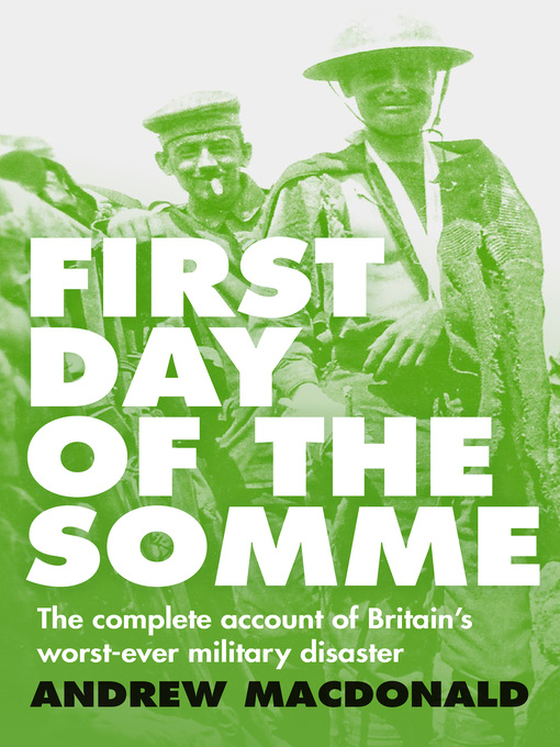 Title details for First Day of the Somme by Andrew Macdonald - Available
